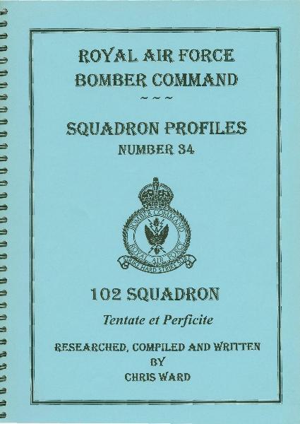 RAF Bomber Command Squadron Profile 34: 102 Squadron by Chris Ward